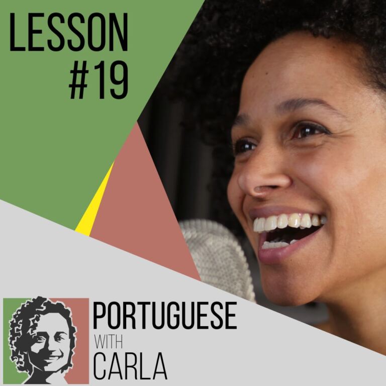 Lesson 19 – Portuguese With Carla Podcast